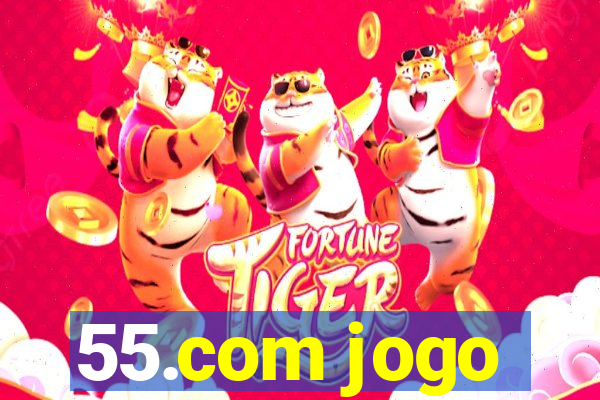 55.com jogo