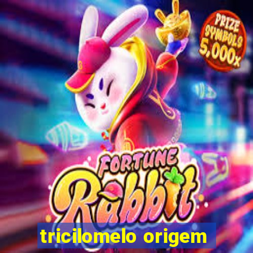 tricilomelo origem