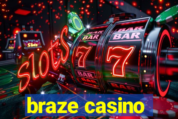 braze casino