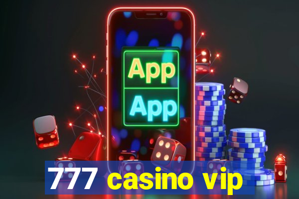 777 casino vip