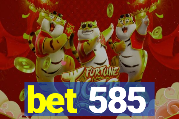 bet 585