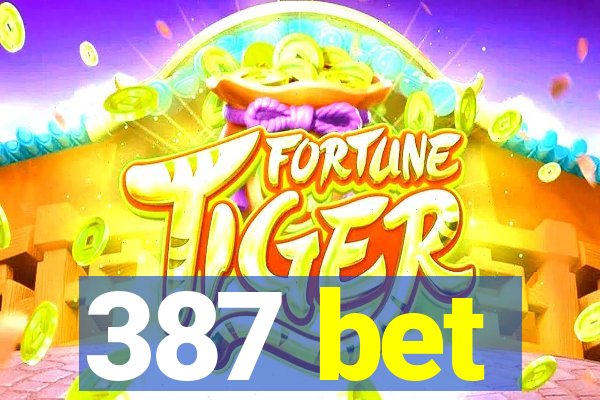 387 bet