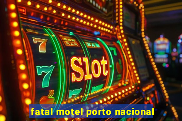 fatal motel porto nacional