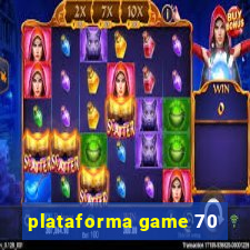 plataforma game 70