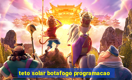 teto solar botafogo programacao