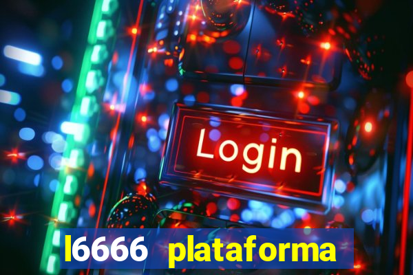 l6666 plataforma paga mesmo