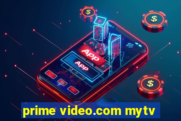 prime video.com mytv