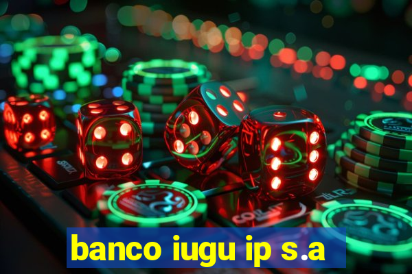 banco iugu ip s.a