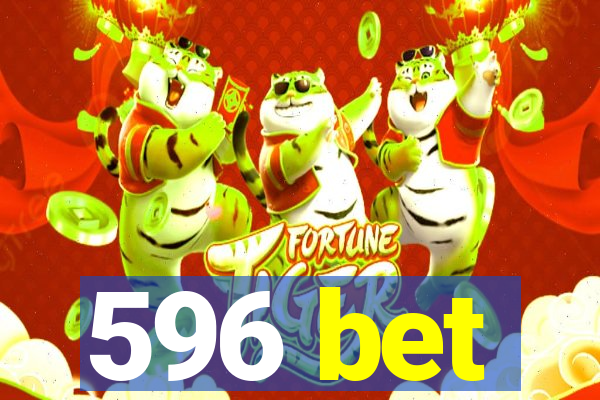 596 bet