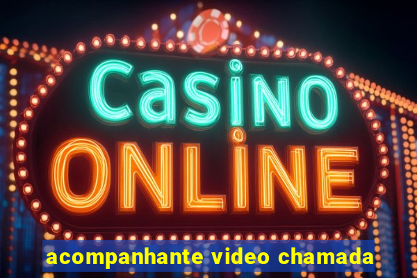 acompanhante video chamada