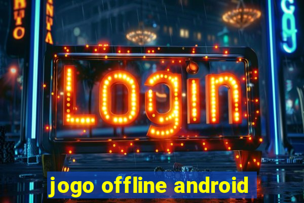 jogo offline android