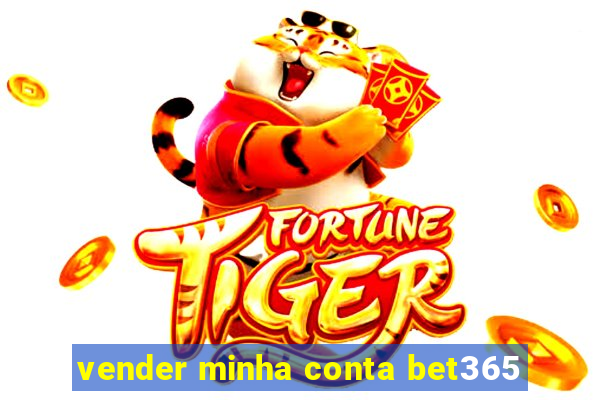 vender minha conta bet365