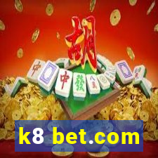 k8 bet.com