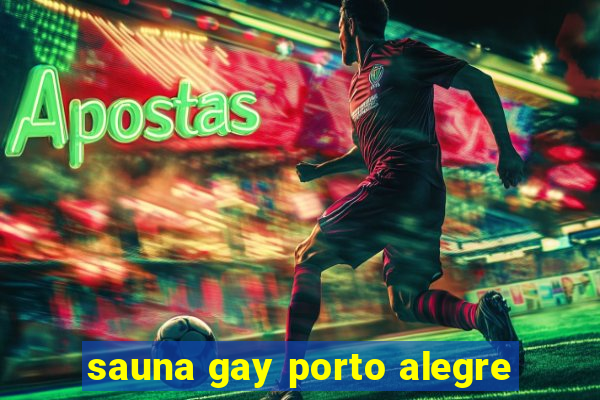 sauna gay porto alegre