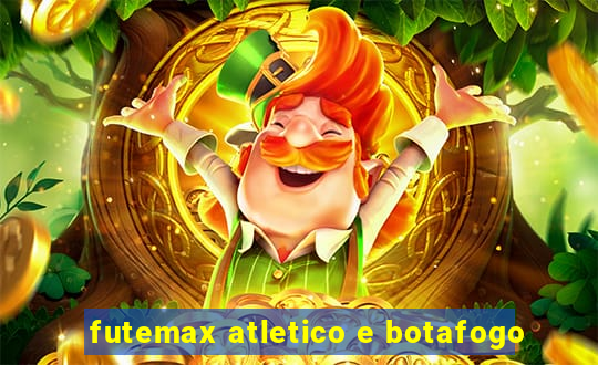 futemax atletico e botafogo