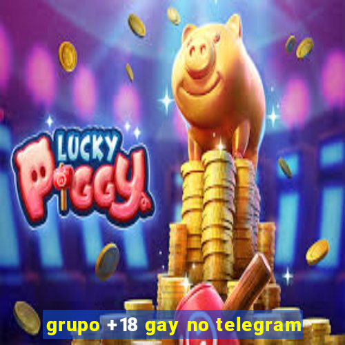 grupo +18 gay no telegram