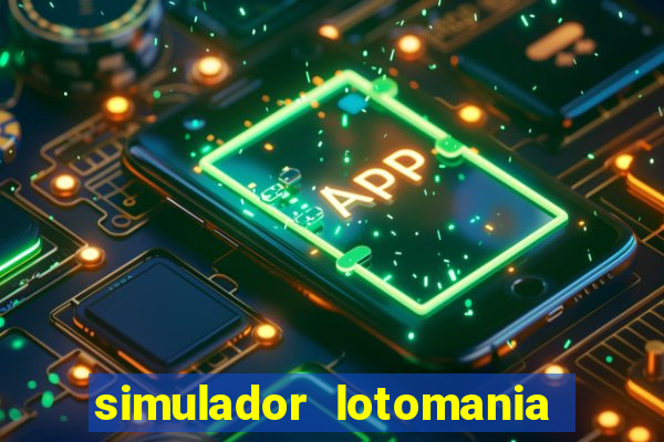 simulador lotomania - lotodicas