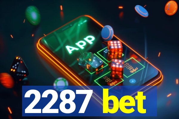 2287 bet