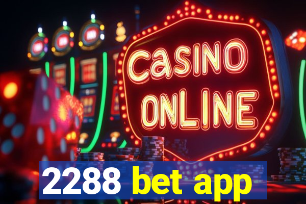 2288 bet app