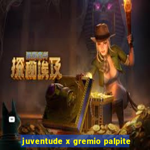 juventude x gremio palpite