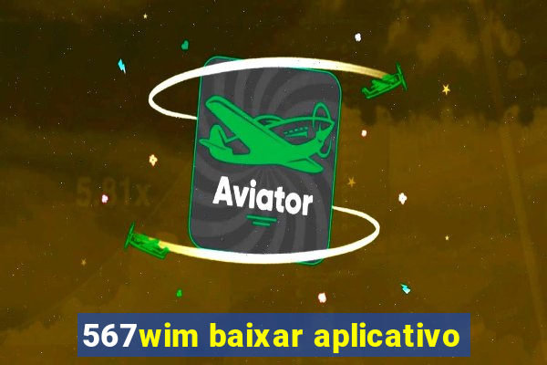 567wim baixar aplicativo