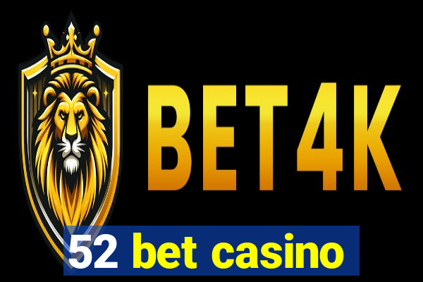 52 bet casino