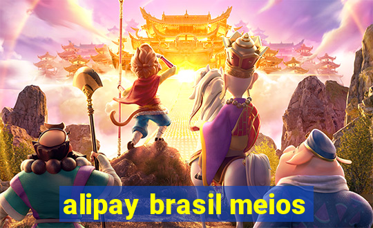 alipay brasil meios