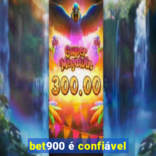 bet900 é confiável