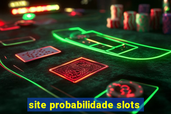 site probabilidade slots