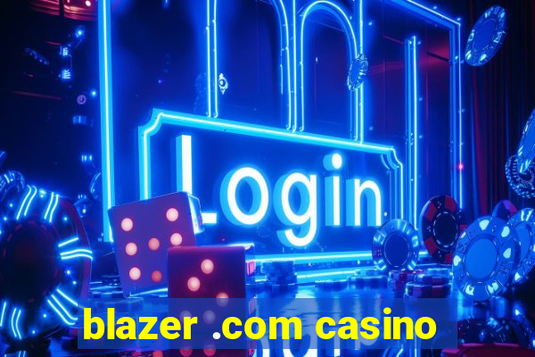 blazer .com casino