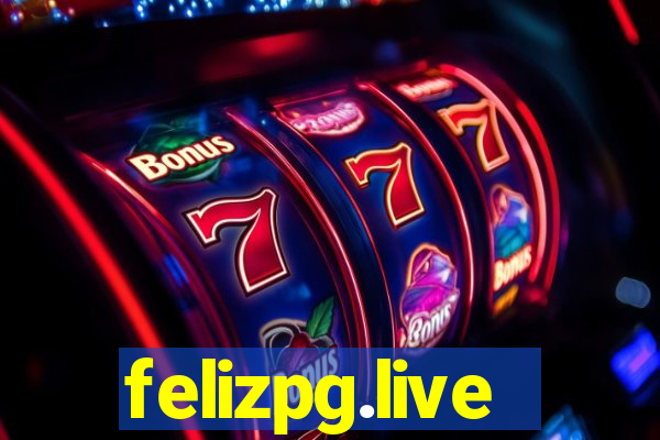 felizpg.live