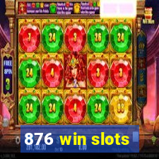 876 win slots