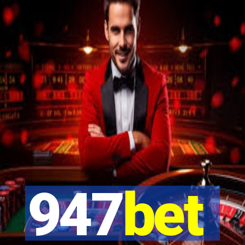 947bet