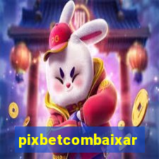 pixbetcombaixar