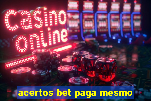 acertos bet paga mesmo