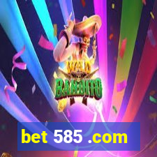 bet 585 .com