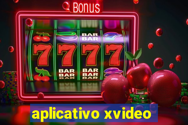 aplicativo xvideo