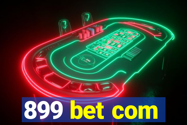 899 bet com