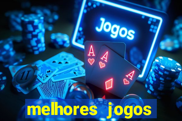 melhores jogos estrela bet