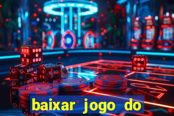 baixar jogo do tigrinho oficial