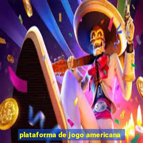 plataforma de jogo americana