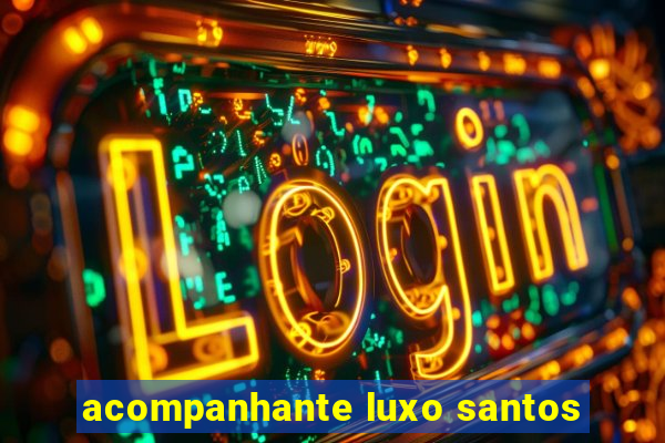 acompanhante luxo santos