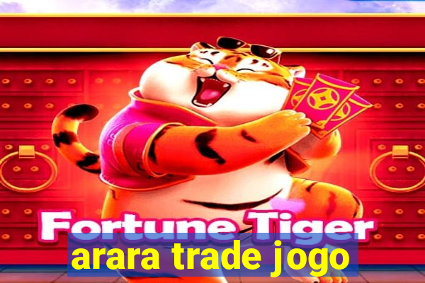 arara trade jogo