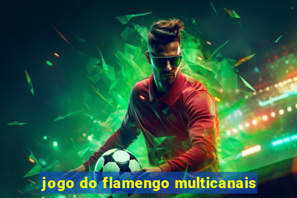 jogo do flamengo multicanais