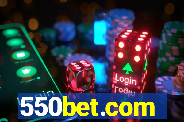 550bet.com