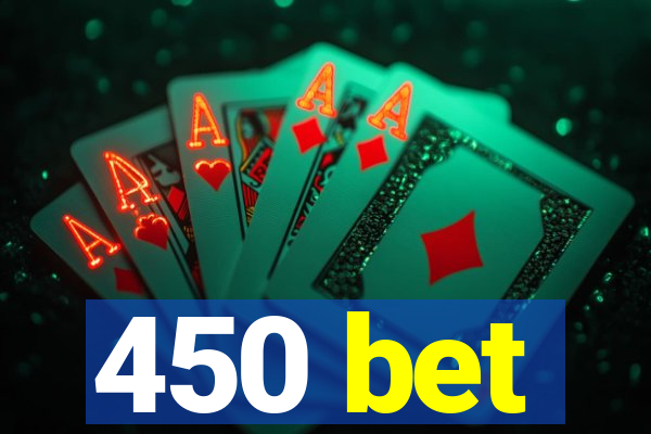 450 bet