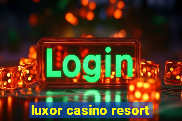 luxor casino resort