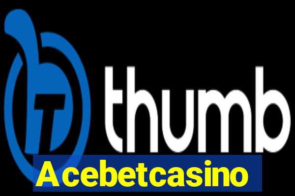 Acebetcasino