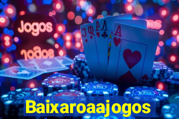 Baixaroaajogos