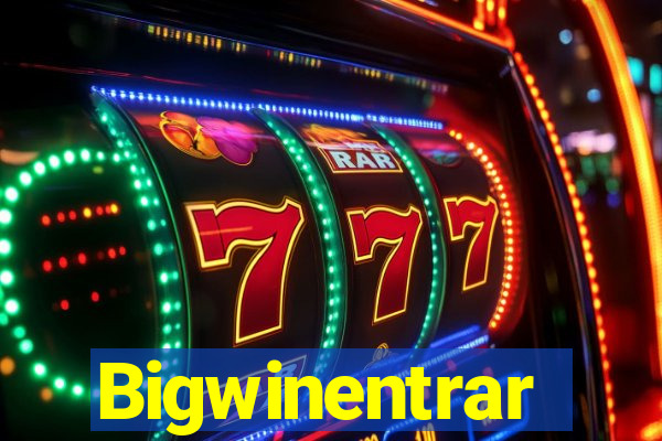 Bigwinentrar